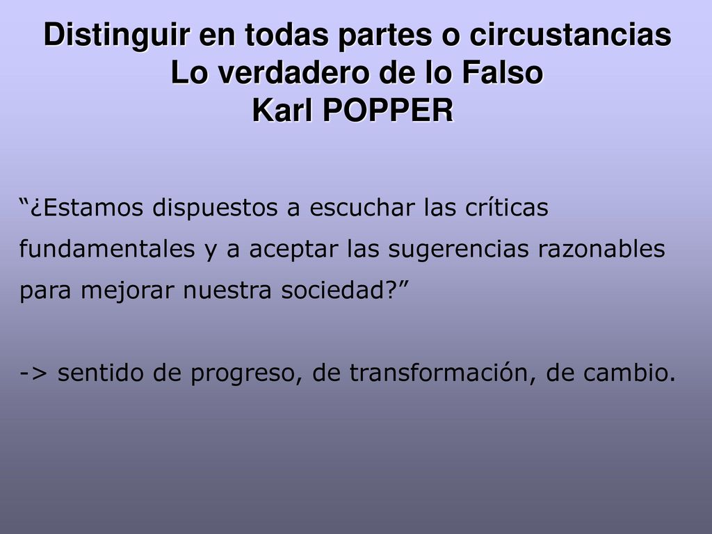 Distinguir en todas partes o circustancias Lo verdadero de lo Falso