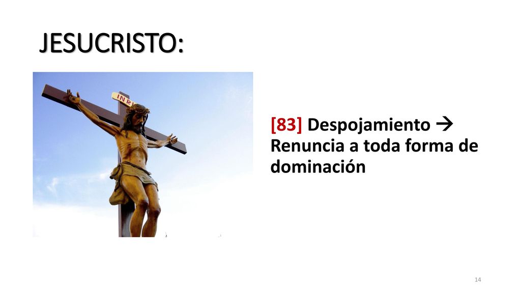 JESUCRISTO: [83] Despojamiento  Renuncia a toda forma de dominación