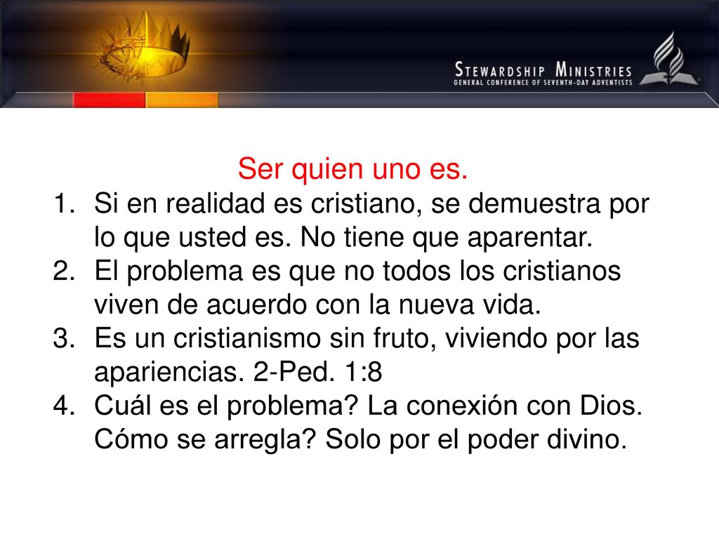 Ser quien uno es. Si en realidad es cristiano, se demuestra por lo que usted es. No tiene que aparentar.