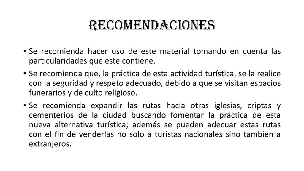 RECOMENDACIONES Se recomienda hacer uso de este material tomando en cuenta las particularidades que este contiene.