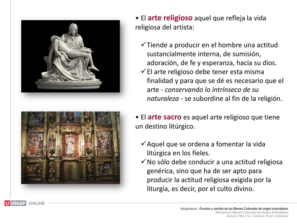 El arte religioso aquel que refleja la vida religiosa del artista: