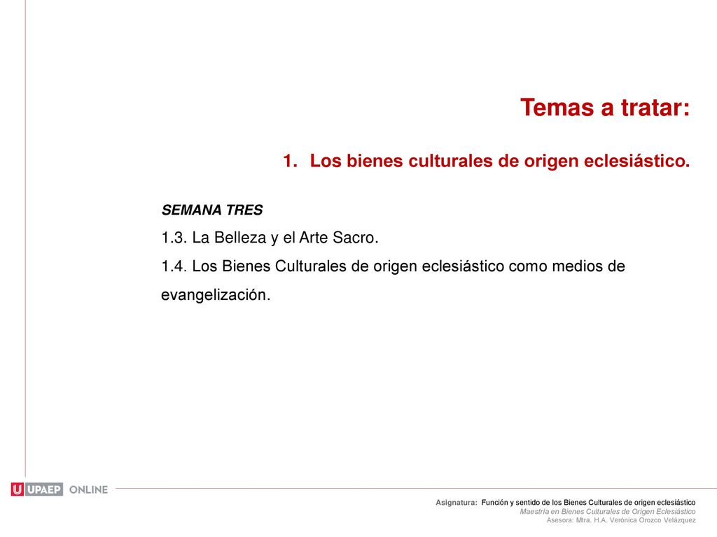 Temas a tratar: Los bienes culturales de origen eclesiástico.
