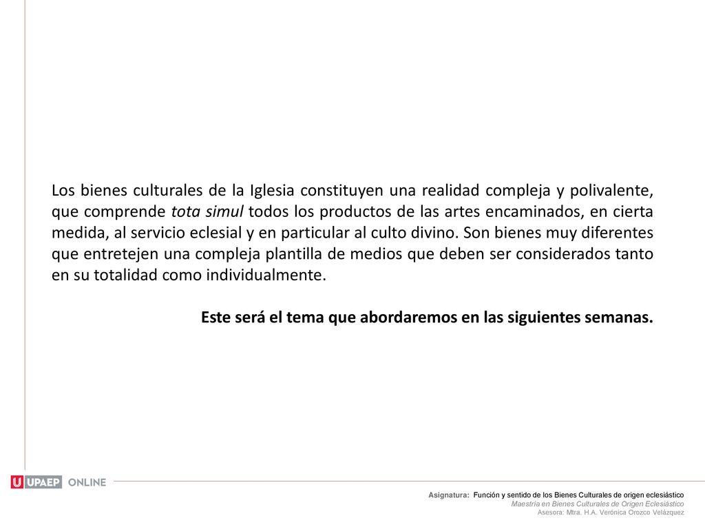Los bienes culturales de la Iglesia constituyen una realidad compleja y polivalente, que comprende tota simul todos los productos de las artes encaminados, en cierta medida, al servicio eclesial y en particular al culto divino. Son bienes muy diferentes que entretejen una compleja plantilla de medios que deben ser considerados tanto en su totalidad como individualmente.