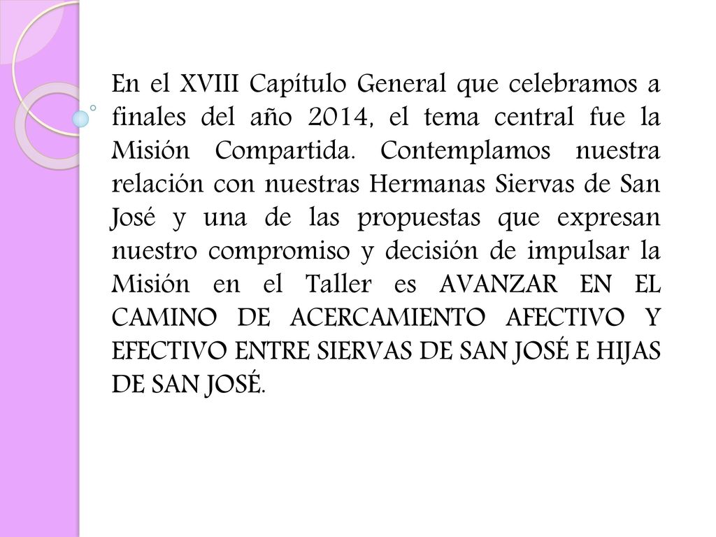 En el XVIII Capítulo General que celebramos a finales del año 2014, el tema central fue la Misión Compartida.