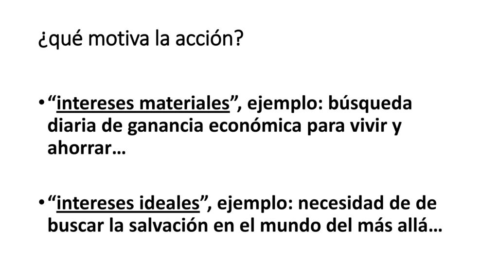 ¿qué motiva la acción intereses materiales , ejemplo: búsqueda diaria de ganancia económica para vivir y ahorrar…