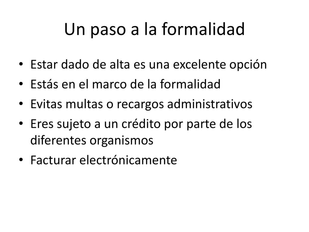 Un paso a la formalidad Estar dado de alta es una excelente opción