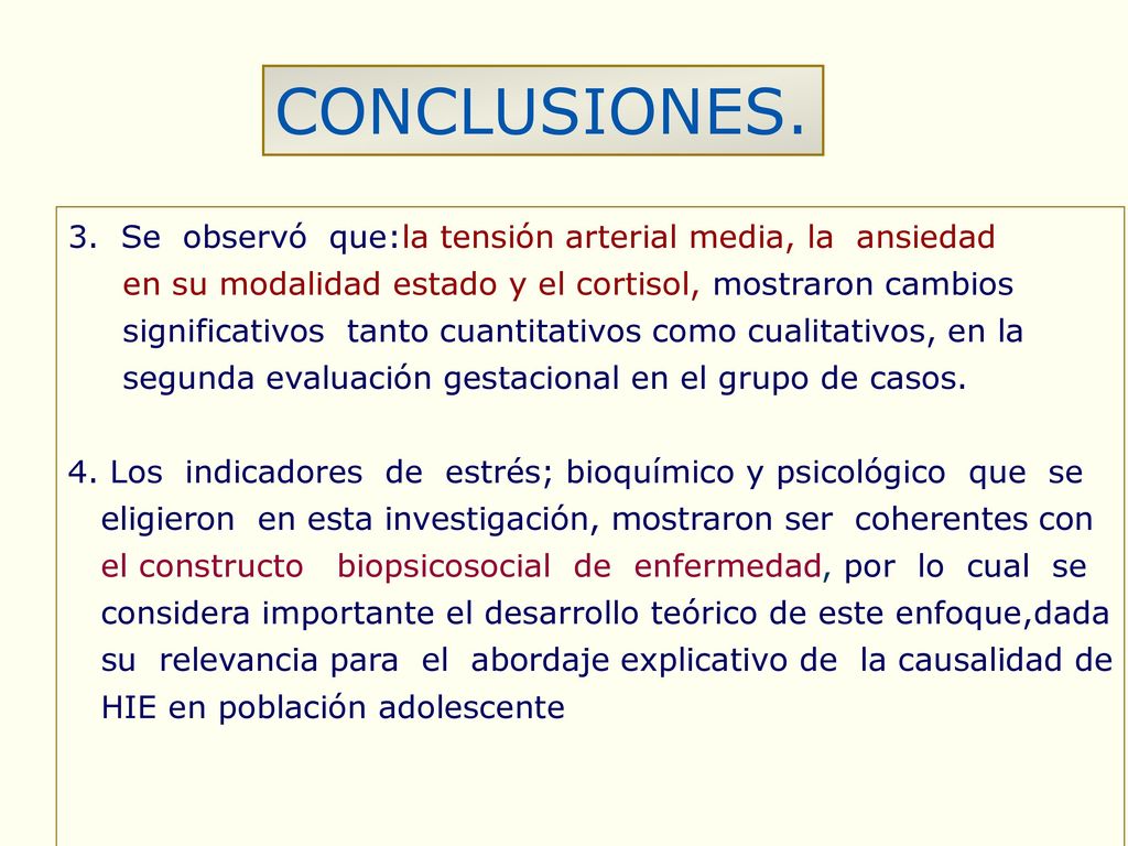 CONCLUSIONES. 3. Se observó que:la tensión arterial media, la ansiedad