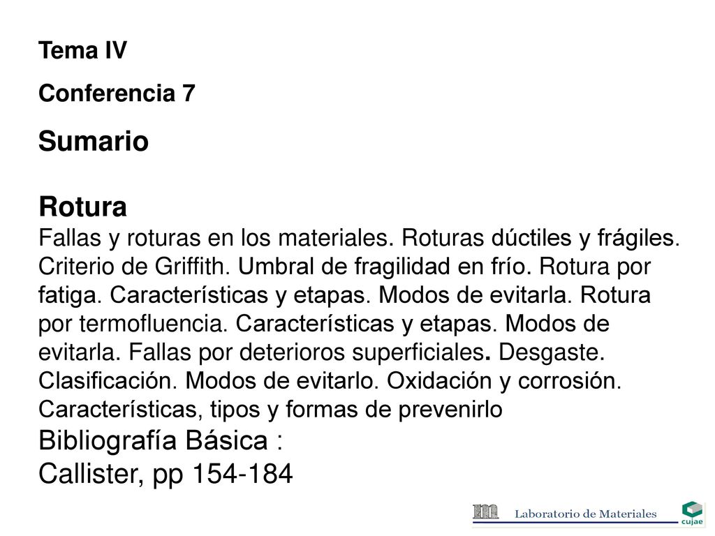 Sumario Rotura Bibliografía Básica : Callister, pp Tema IV