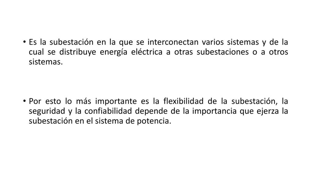 Es la subestación en la que se interconectan varios sistemas y de la cual se distribuye energía eléctrica a otras subestaciones o a otros sistemas.