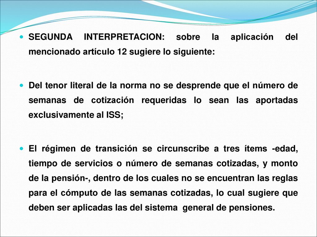 SEGUNDA INTERPRETACION: sobre la aplicación del mencionado artículo 12 sugiere lo siguiente: