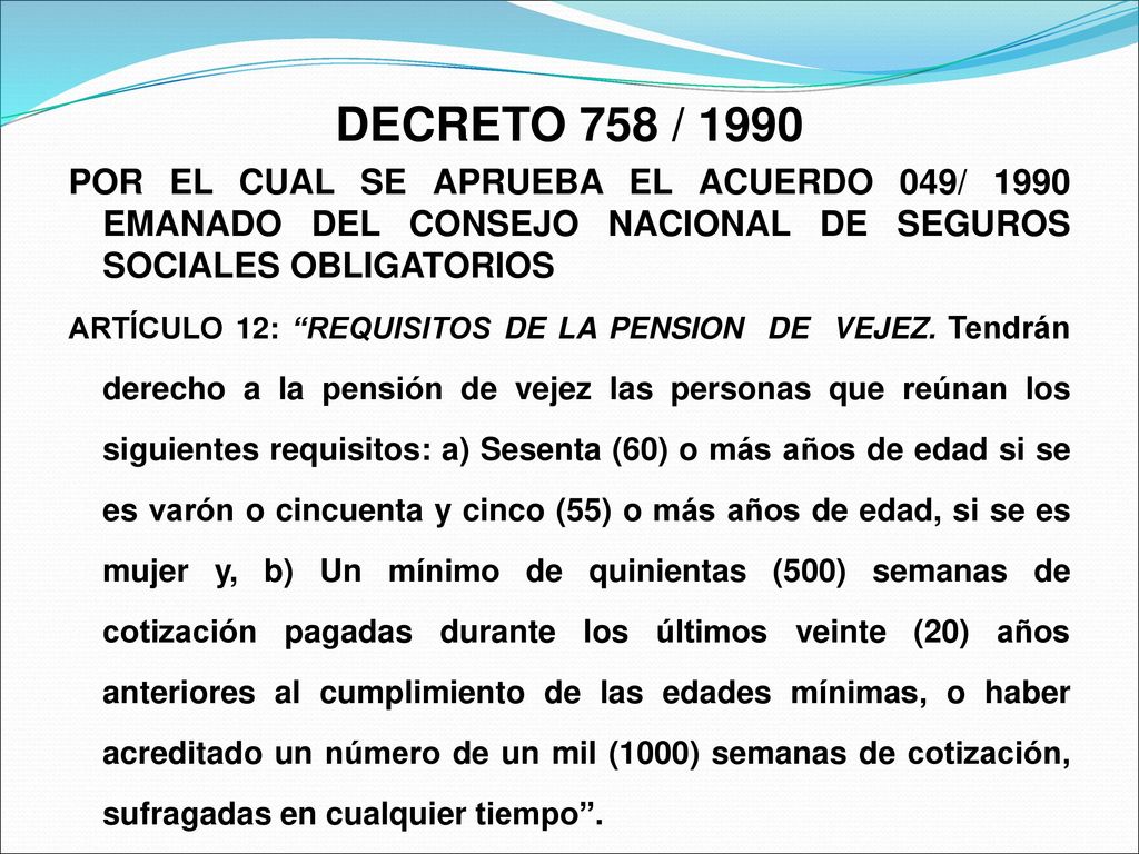 DECRETO 758 / 1990 POR EL CUAL SE APRUEBA EL ACUERDO 049/ 1990 EMANADO DEL CONSEJO NACIONAL DE SEGUROS SOCIALES OBLIGATORIOS.