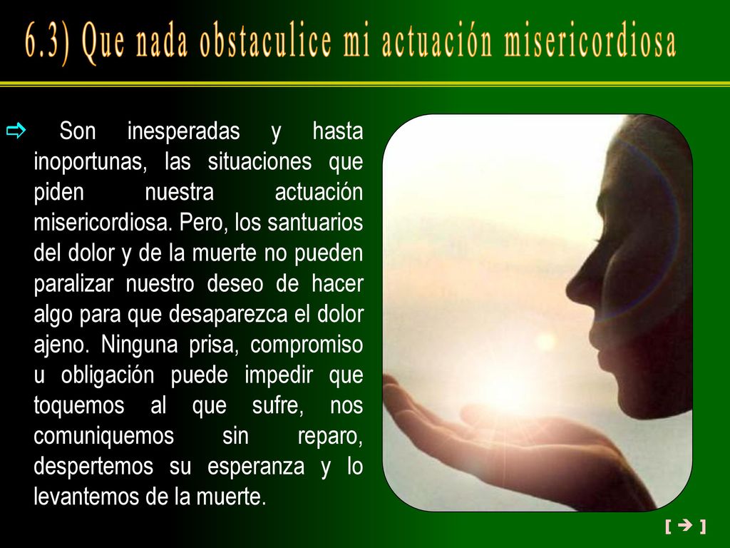 6.3) Que nada obstaculice mi actuación misericordiosa