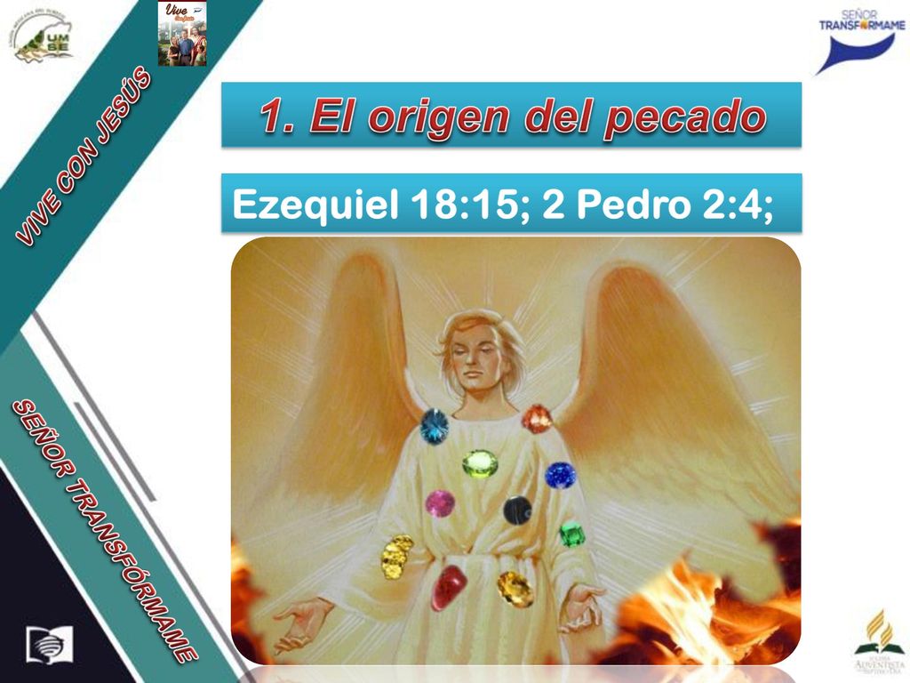 1. El origen del pecado Ezequiel 18:15; 2 Pedro 2:4; VIVE CON JESÚS
