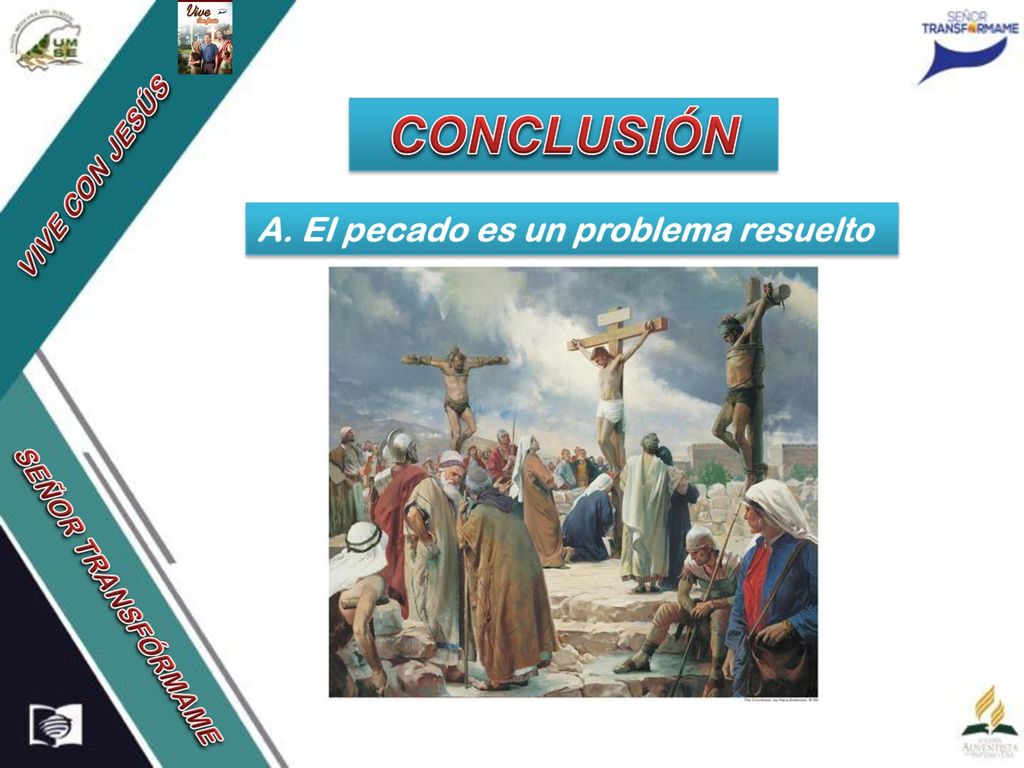 CONCLUSIÓN A. El pecado es un problema resuelto VIVE CON JESÚS