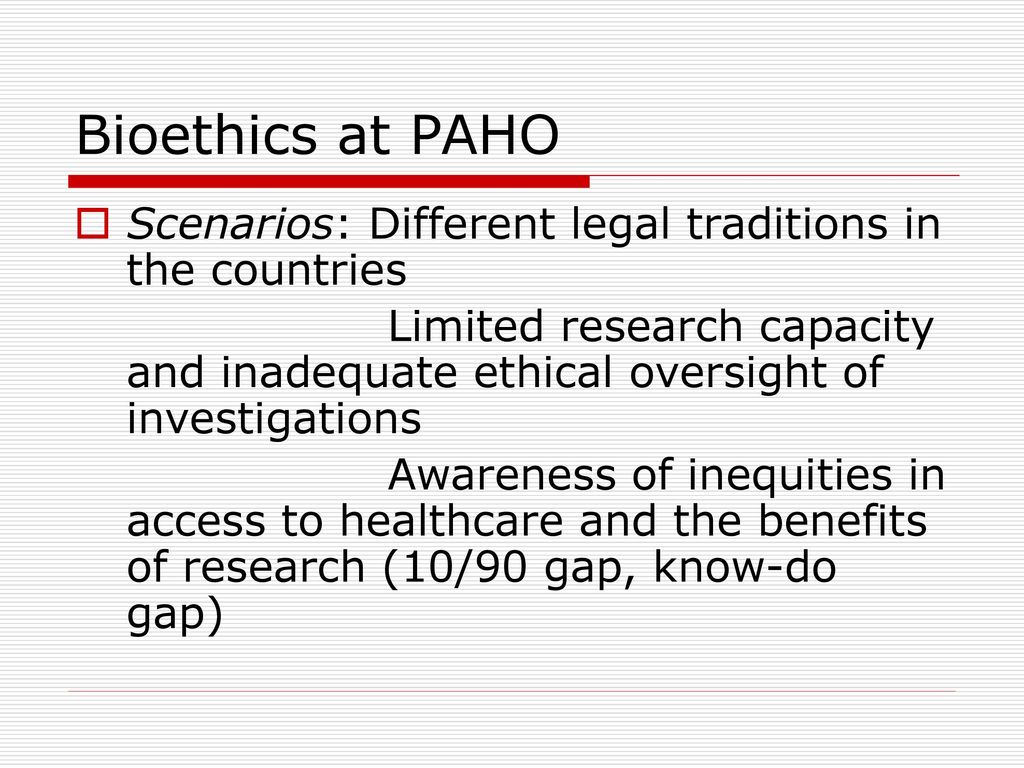 Bioethics at PAHO Scenarios: Different legal traditions in the countries.