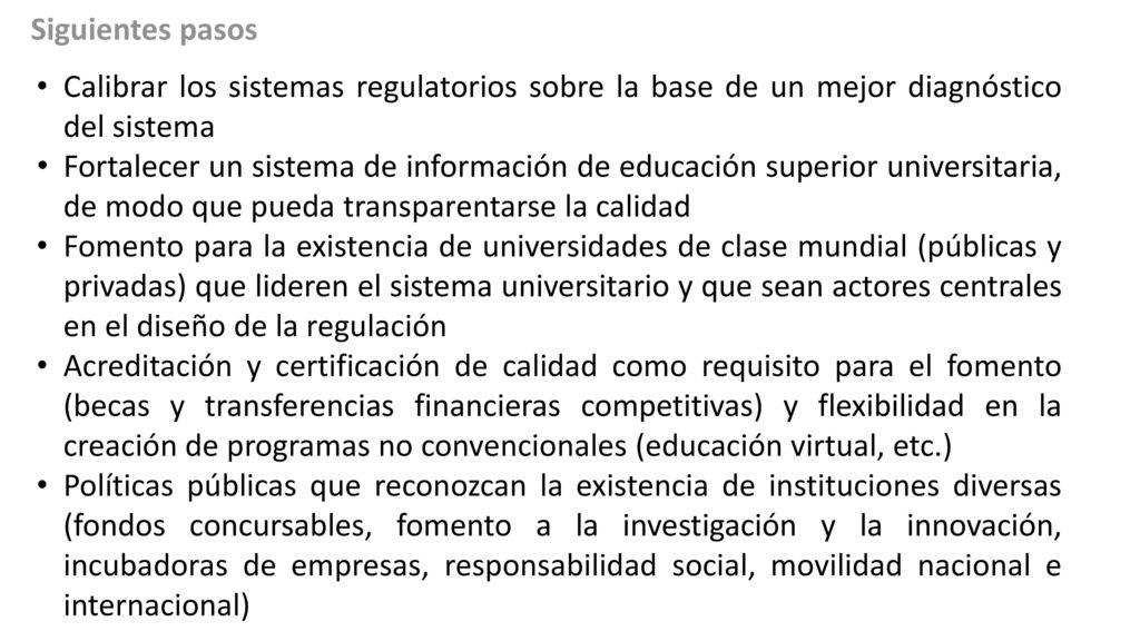 Siguientes pasos Calibrar los sistemas regulatorios sobre la base de un mejor diagnóstico del sistema.