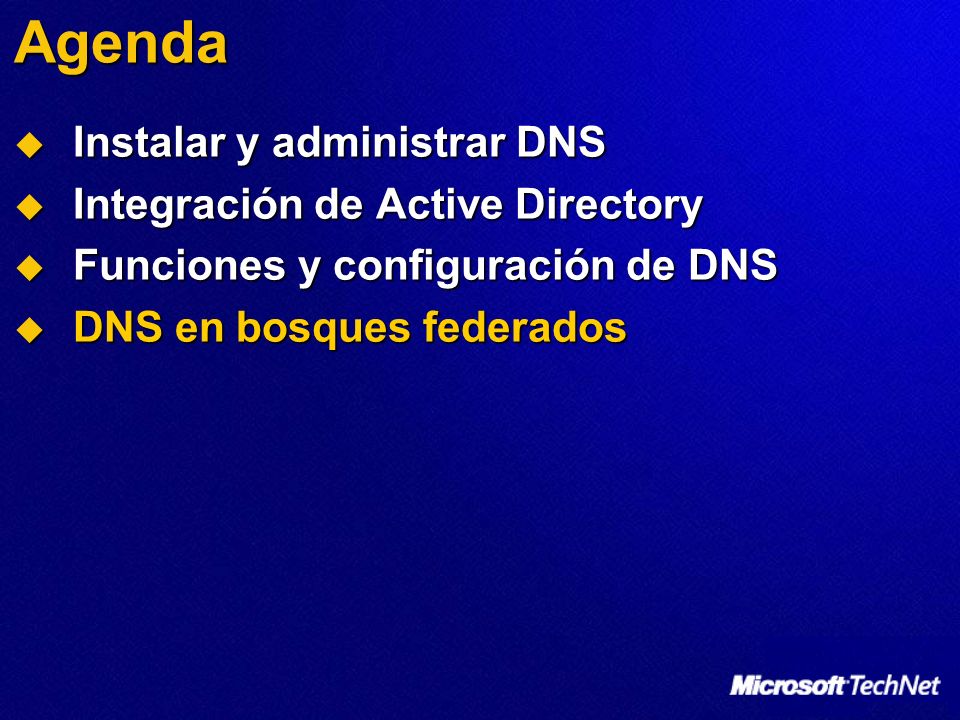 Agenda Instalar y administrar DNS Integración de Active Directory