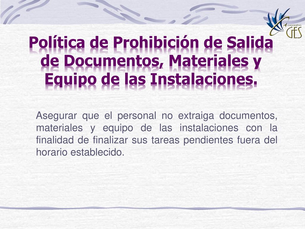 Política de Prohibición de Salida de Documentos, Materiales y Equipo de las Instalaciones.