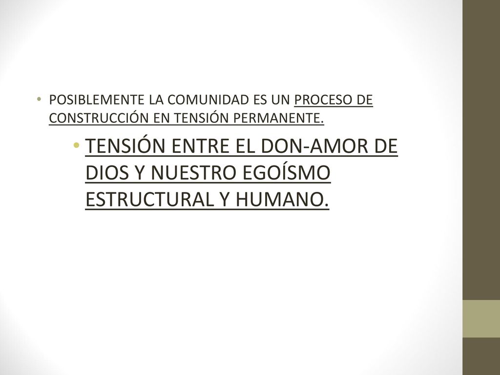 POSIBLEMENTE LA COMUNIDAD ES UN PROCESO DE CONSTRUCCIÓN EN TENSIÓN PERMANENTE.