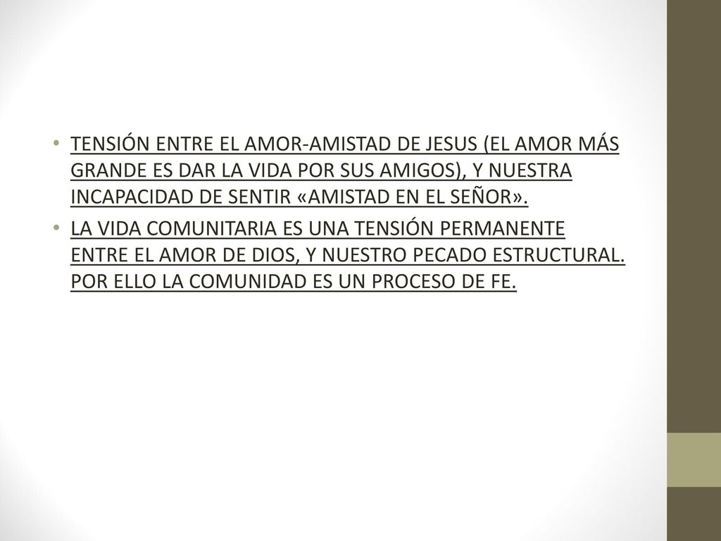 TENSIÓN ENTRE EL AMOR-AMISTAD DE JESUS (EL AMOR MÁS GRANDE ES DAR LA VIDA POR SUS AMIGOS), Y NUESTRA INCAPACIDAD DE SENTIR «AMISTAD EN EL SEÑOR».