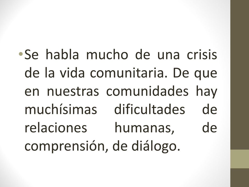 Se habla mucho de una crisis de la vida comunitaria