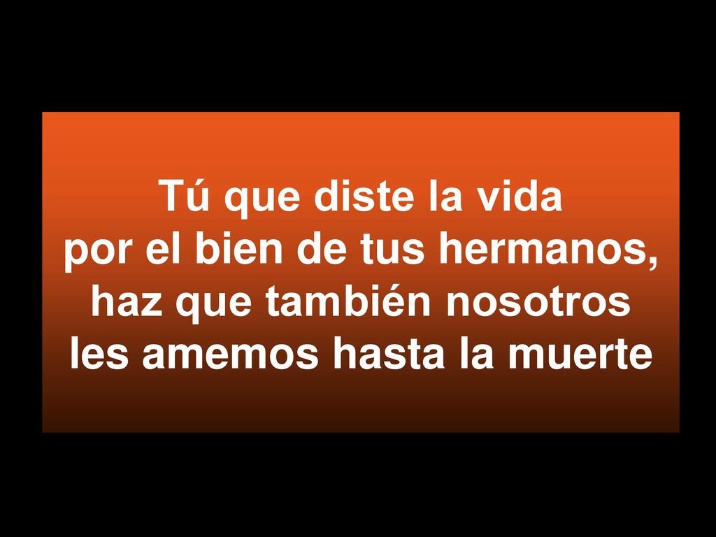 por el bien de tus hermanos, haz que también nosotros