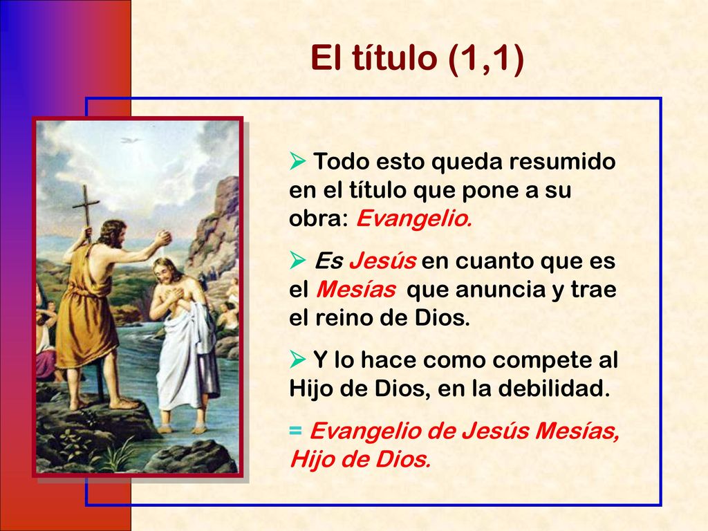 El título (1,1)  Todo esto queda resumido en el título que pone a su obra: Evangelio.