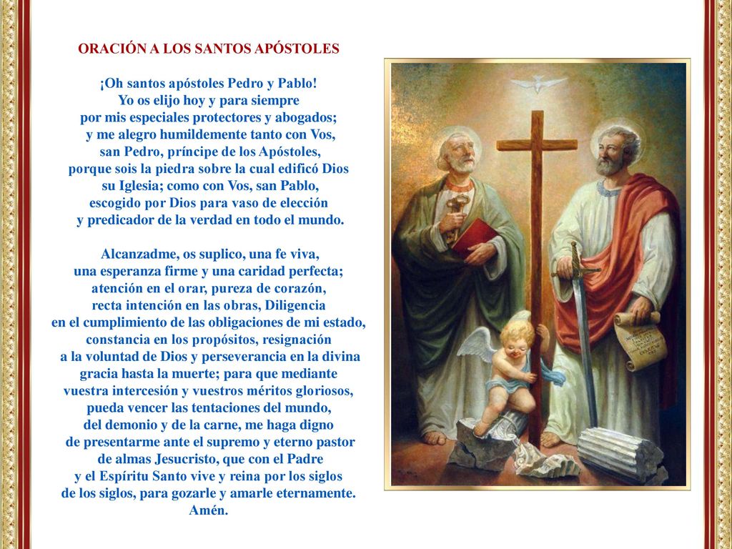 ORACIÓN A LOS SANTOS APÓSTOLES ¡Oh santos apóstoles Pedro y Pablo!