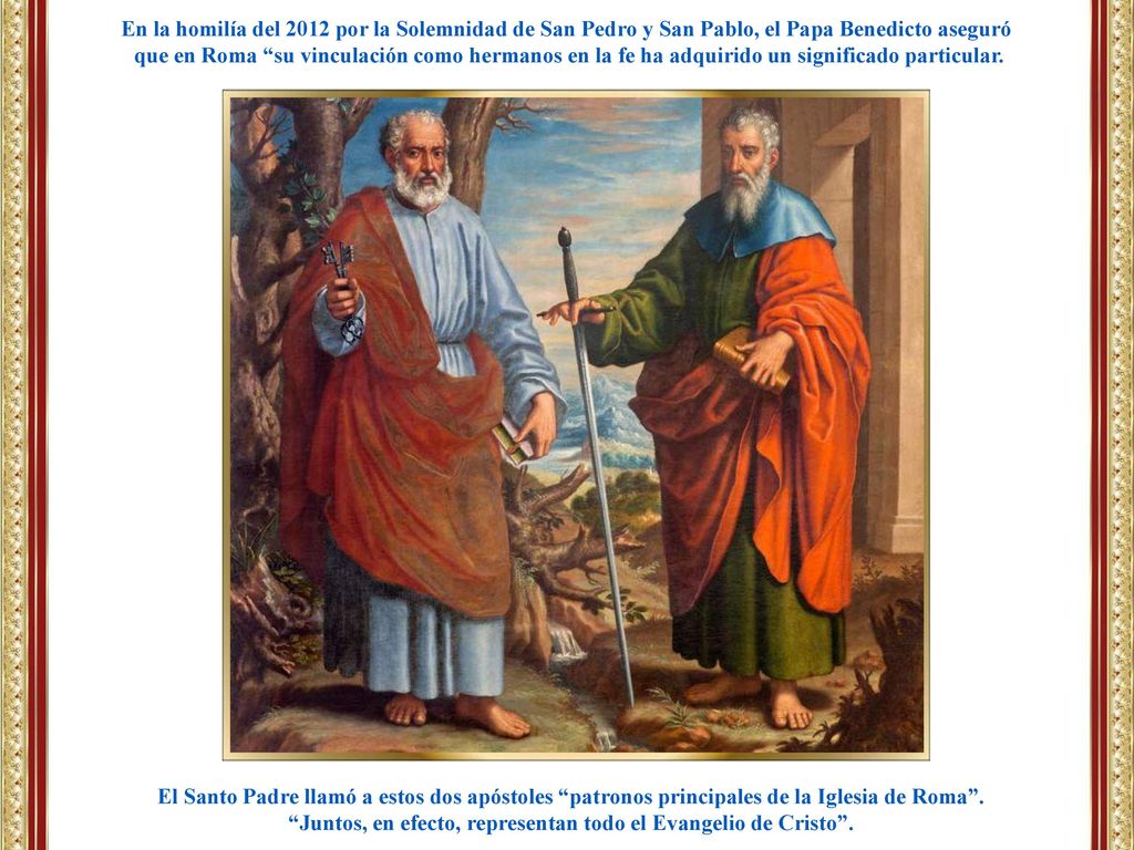 Juntos, en efecto, representan todo el Evangelio de Cristo .