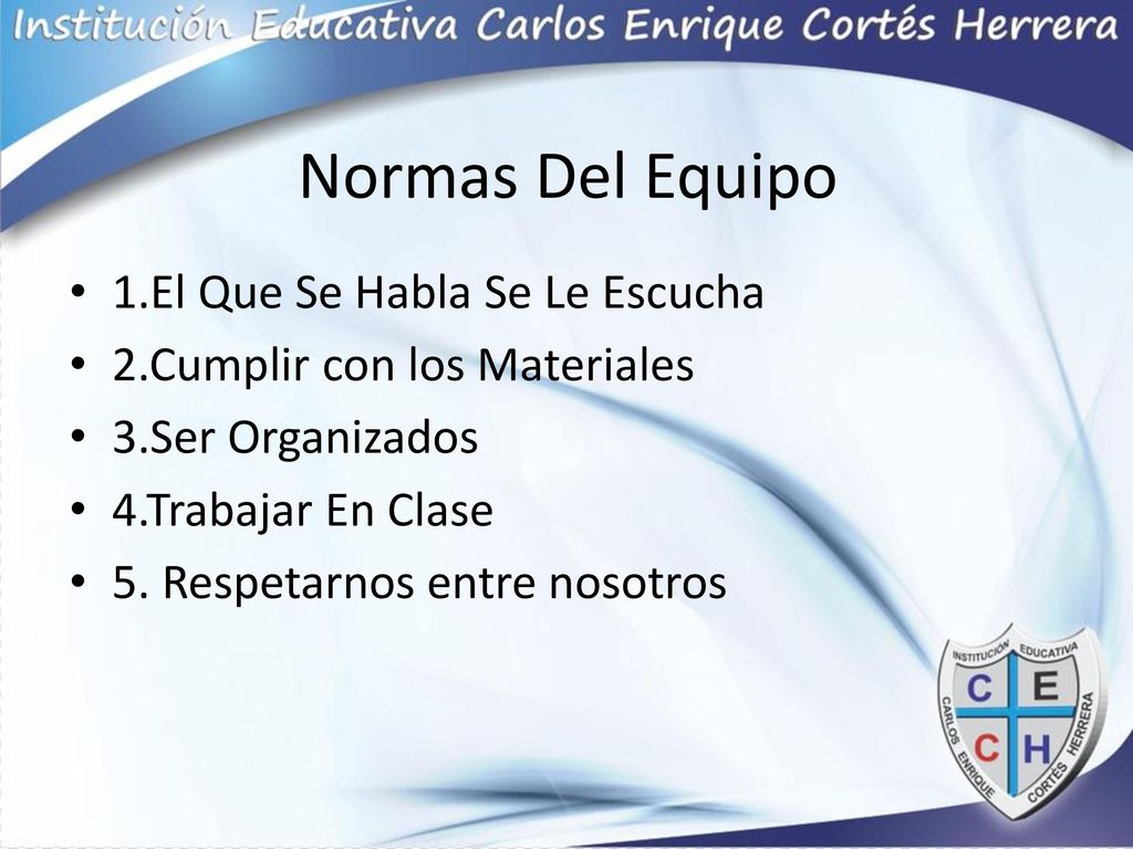 Normas Del Equipo 1.El Que Se Habla Se Le Escucha