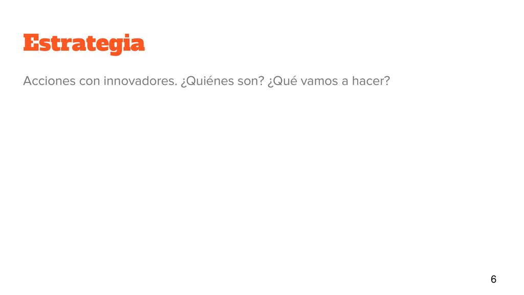 Estrategia Acciones con innovadores. ¿Quiénes son ¿Qué vamos a hacer