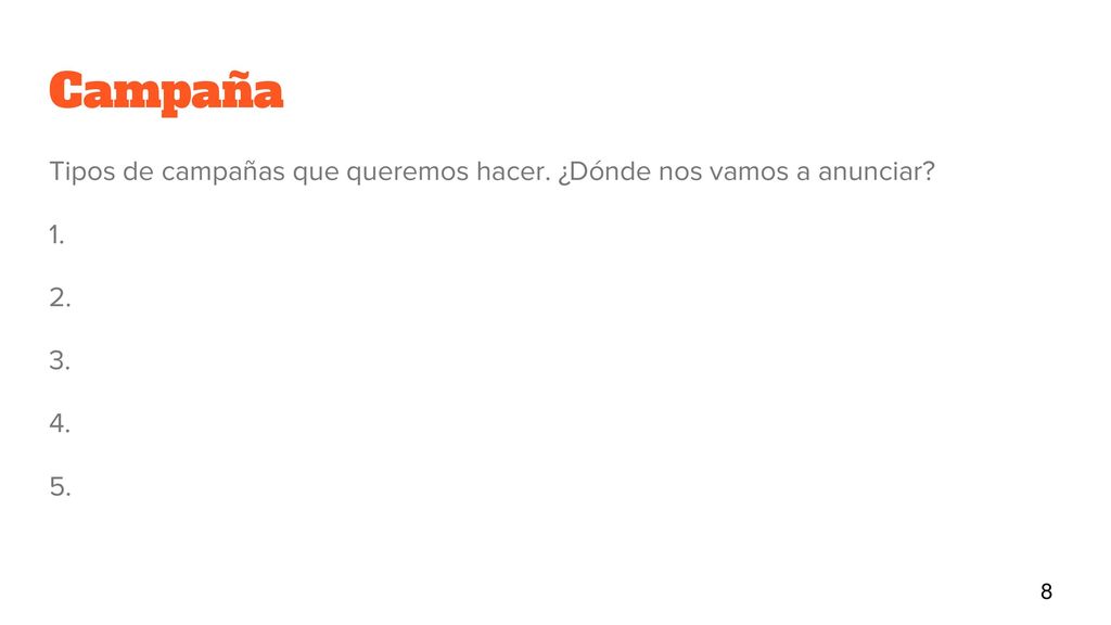 Campaña Tipos de campañas que queremos hacer. ¿Dónde nos vamos a anunciar