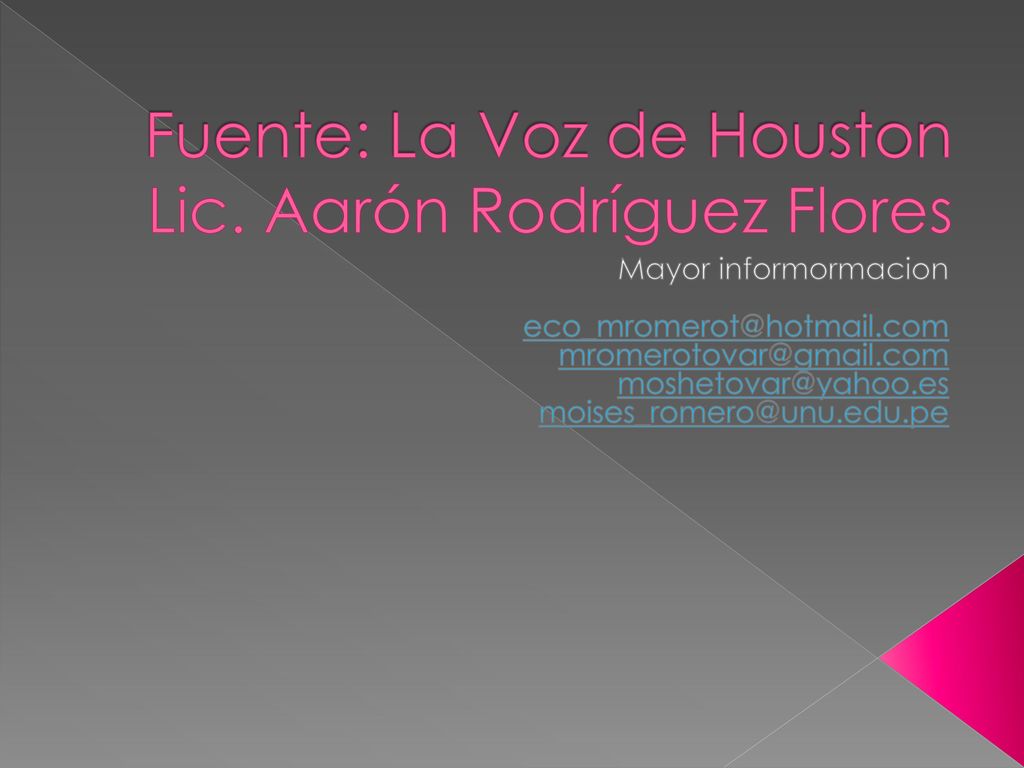 Fuente: La Voz de Houston Lic. Aarón Rodríguez Flores