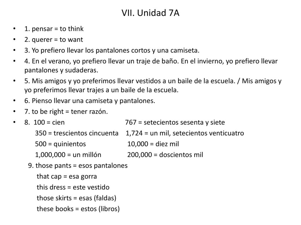 VII. Unidad 7A 1. pensar = to think 2. querer = to want