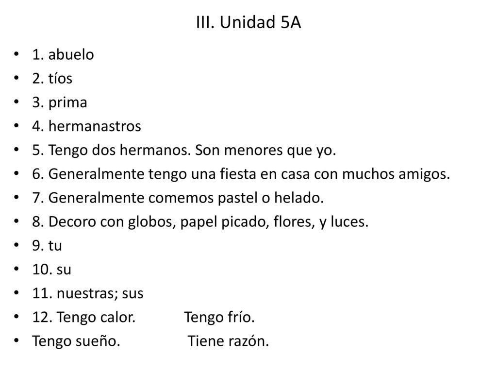III. Unidad 5A 1. abuelo 2. tíos 3. prima 4. hermanastros