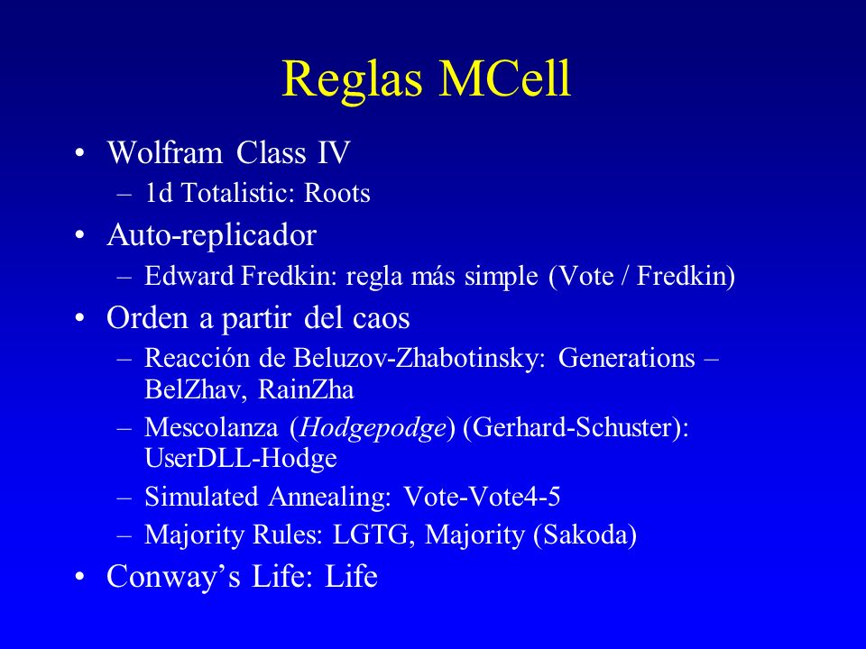Reglas MCell Wolfram Class IV Auto-replicador Orden a partir del caos