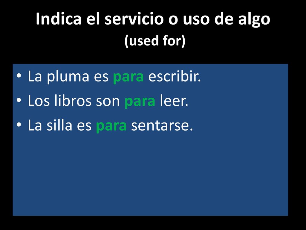 Indica el servicio o uso de algo (used for)