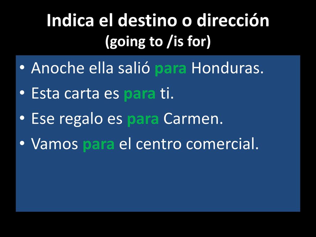 Indica el destino o dirección (going to /is for)