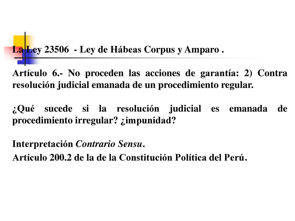 La Ley Ley de Hábeas Corpus y Amparo .