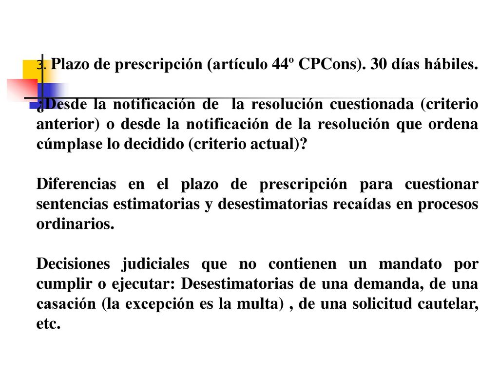 3. Plazo de prescripción (artículo 44º CPCons). 30 días hábiles.