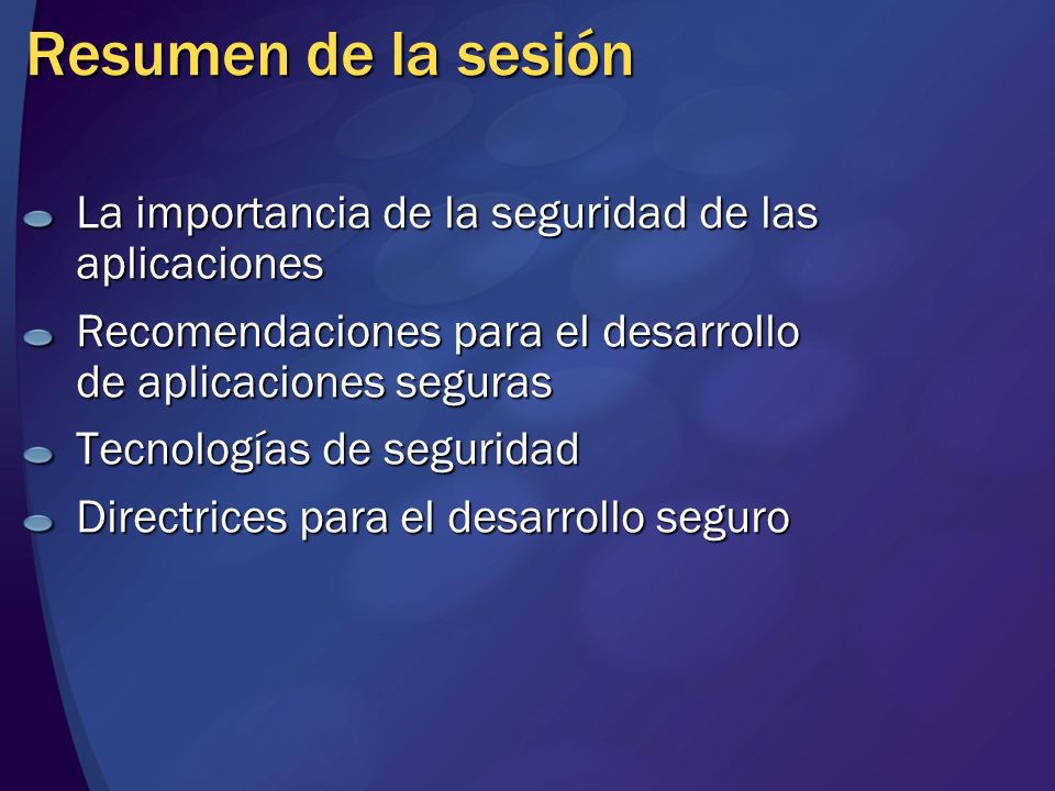 MGB 2003 Resumen de la sesión. La importancia de la seguridad de las aplicaciones. Recomendaciones para el desarrollo de aplicaciones seguras.