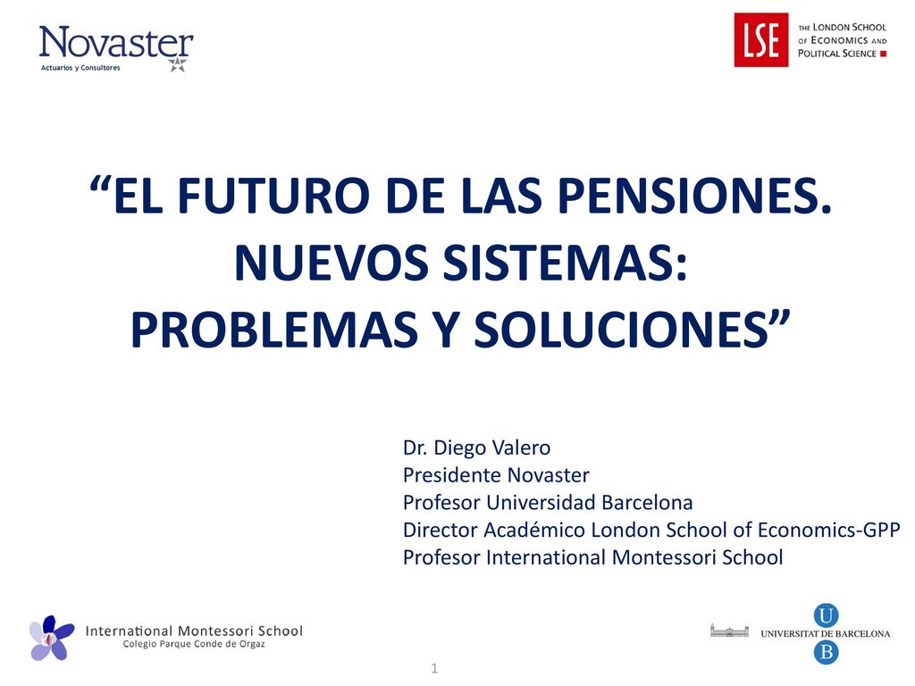 EL FUTURO DE LAS PENSIONES. NUEVOS SISTEMAS: PROBLEMAS Y SOLUCIONES