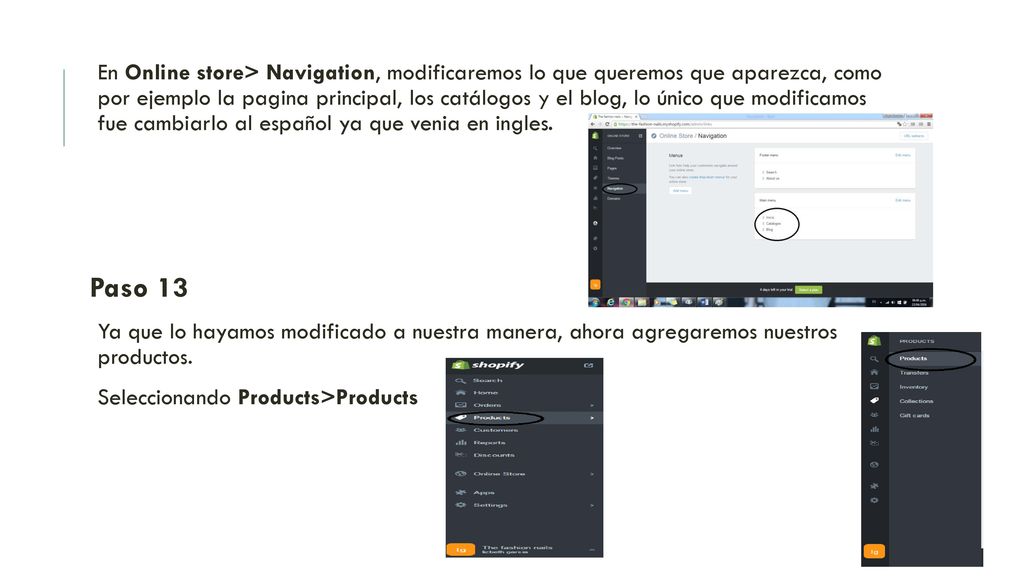 En Online store> Navigation, modificaremos lo que queremos que aparezca, como por ejemplo la pagina principal, los catálogos y el blog, lo único que modificamos fue cambiarlo al español ya que venia en ingles.