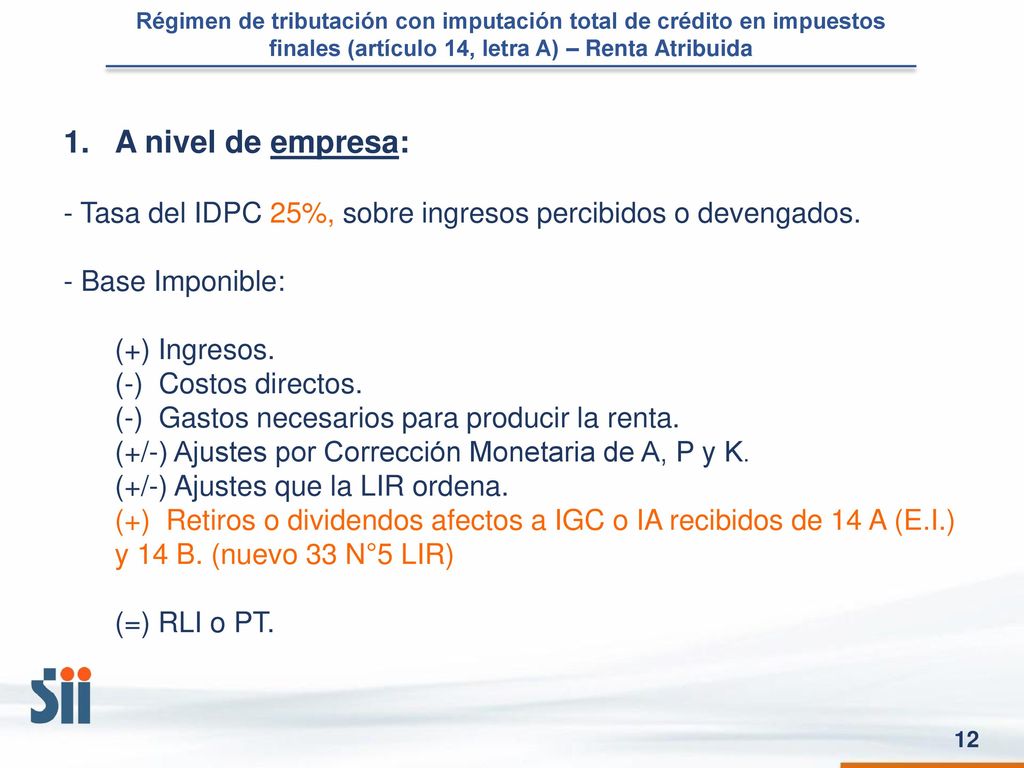 Régimen de tributación con imputación total de crédito en impuestos finales (artículo 14, letra A) – Renta Atribuida