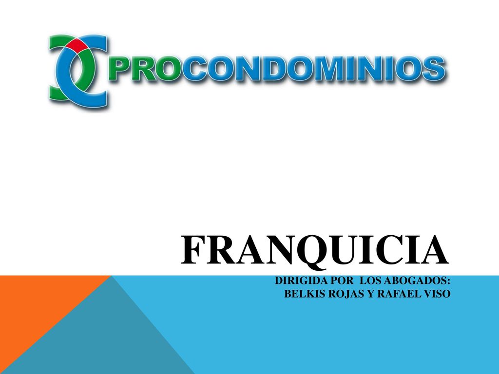 FRANQUICIA Dirigida por los abogados: Belkis Rojas y rafael viso