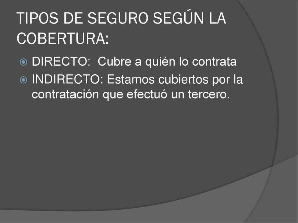 TIPOS DE SEGURO SEGÚN LA COBERTURA: