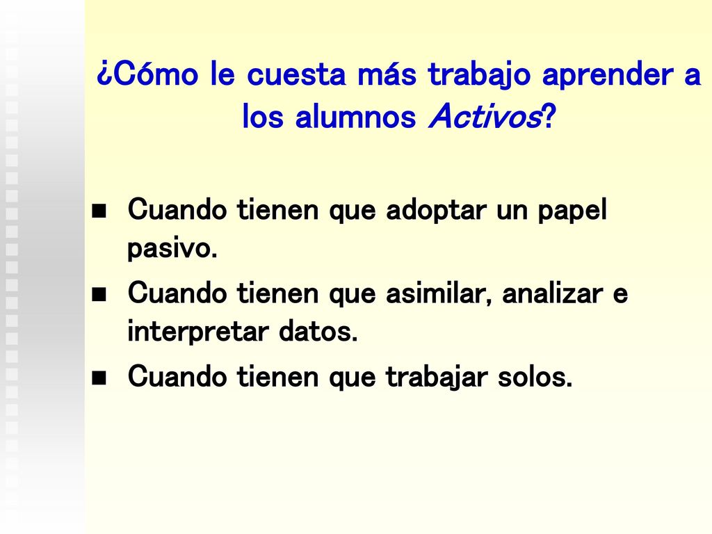 ¿Cómo le cuesta más trabajo aprender a los alumnos Activos