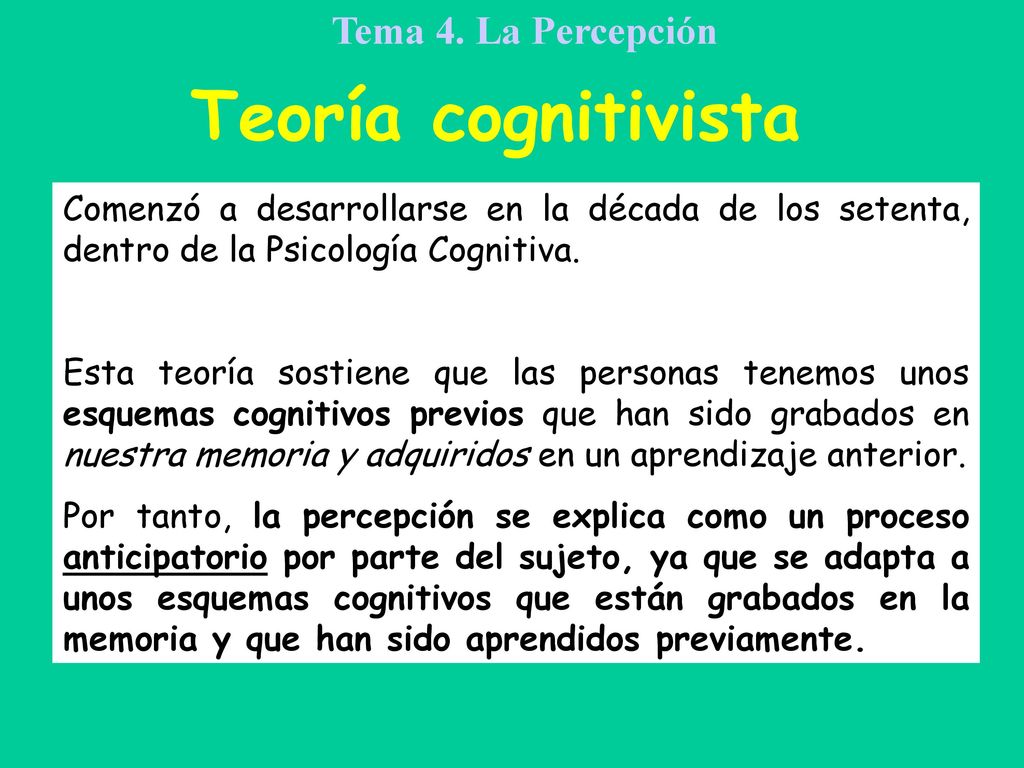 Teoría cognitivista Comenzó a desarrollarse en la década de los setenta, dentro de la Psicología Cognitiva.