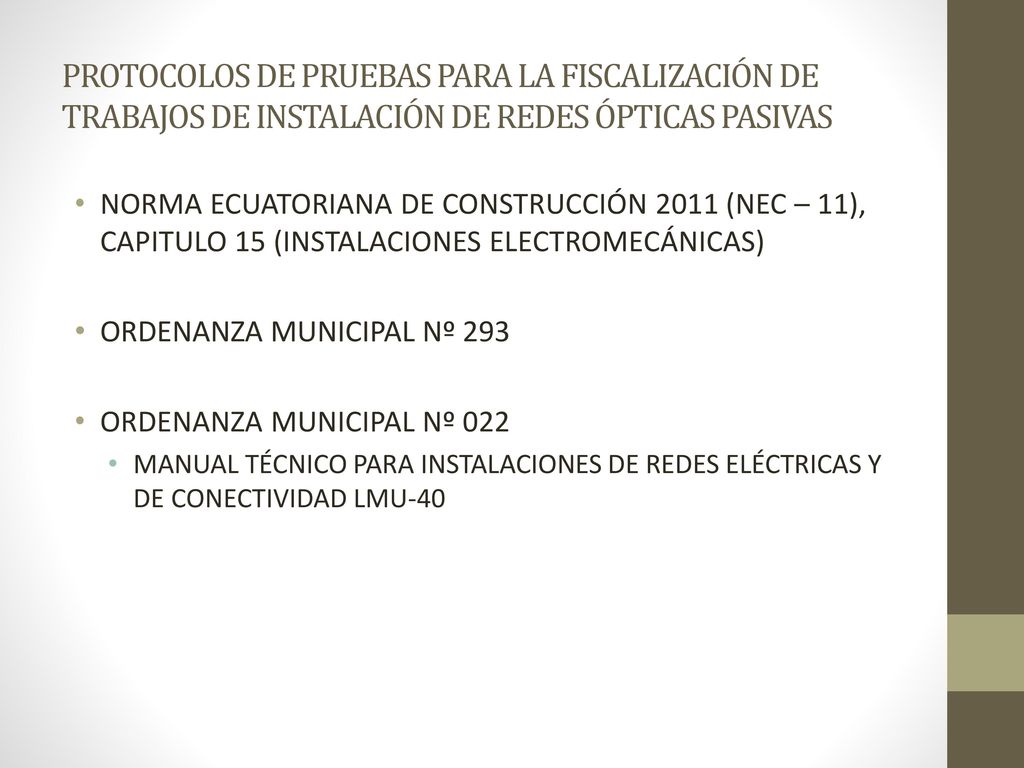 PROTOCOLOS DE PRUEBAS PARA LA FISCALIZACIÓN DE TRABAJOS DE INSTALACIÓN DE REDES ÓPTICAS PASIVAS