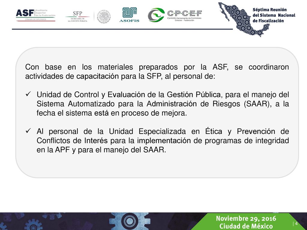 Con base en los materiales preparados por la ASF, se coordinaron actividades de capacitación para la SFP, al personal de: